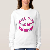 SWEATSHIRT SEREZ-VOUS MA VALENTINE ? (Devant)