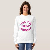 SWEATSHIRT SEREZ-VOUS MA VALENTINE ? (Devant entier)