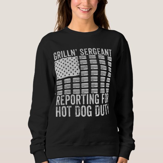 Sweatshirt Sergent Grilln'Rendre Compte À Hot Dog Duty Funny  (Devant)