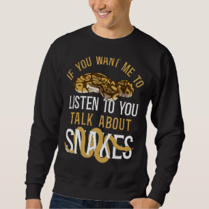 Sweatshirt Serpent De Serpent Si Vous Voulez Que Je Vous Écou