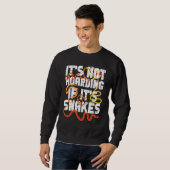 Sweatshirt Serpent serpent Il n'y a pas de Hoarding Si c'est (Devant entier)