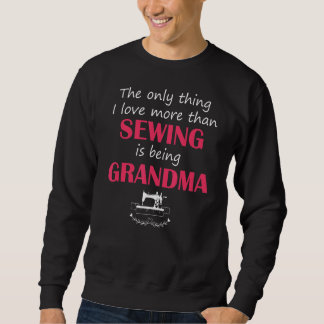 Sweatshirt Seule Chose Que J'Aime Plus Que Coudre Est D'Être