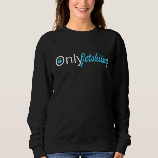 Sweatshirt Seulement du Jet Ski Jet Ski (Devant)