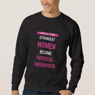 Sweatshirt Seules Les Femmes Les Plus Fortes Deviennent Physi
