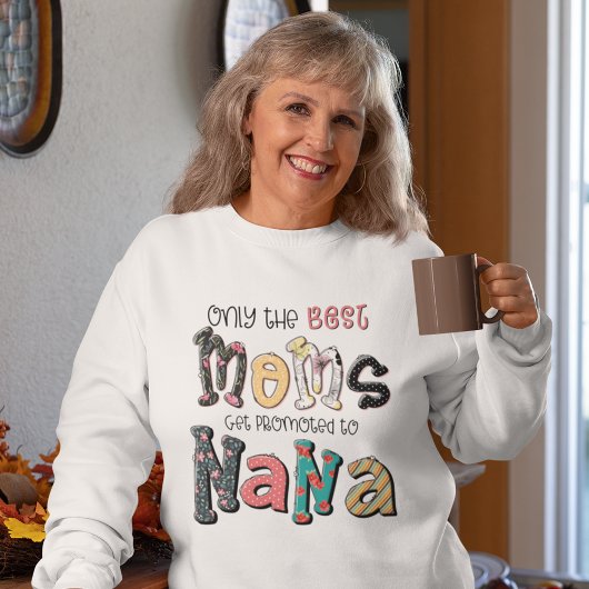 Sweatshirt Seules les meilleures mamans sont promues à Nana