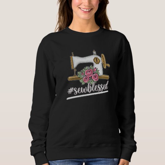 Sweatshirt Sewblessed for a Tailors Sewers Women Quilters (Devant)