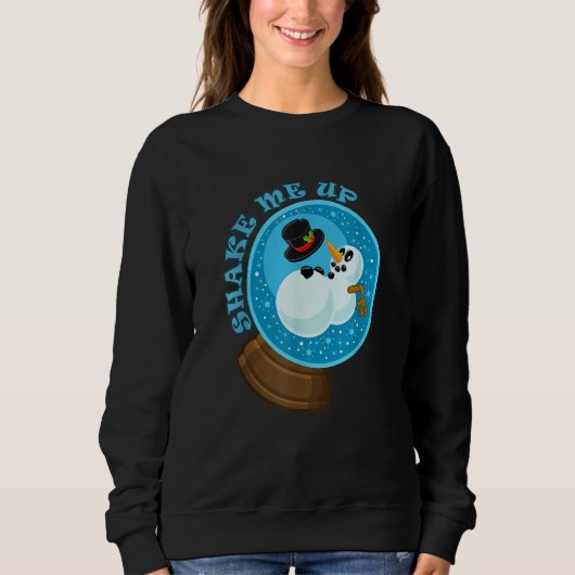 Sweatshirt Shake Me Up Snowman Snow globe (Devant)