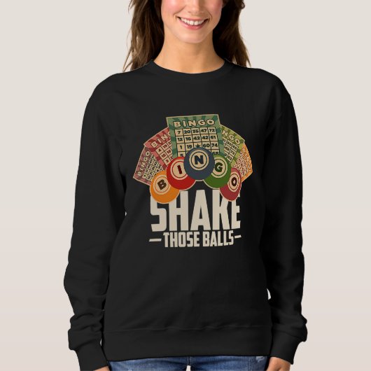 Sweatshirt Shake Those Balls Funny Bingo T (Devant)
