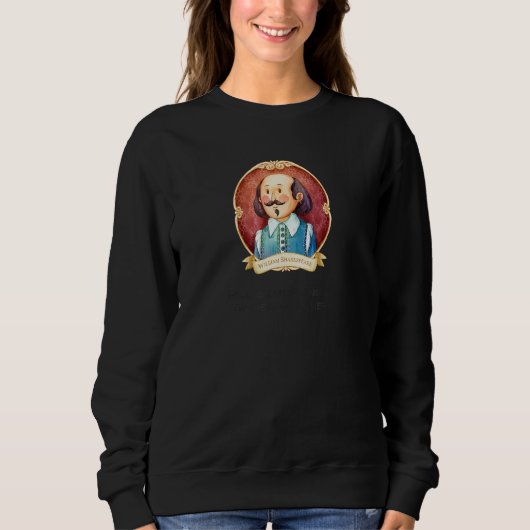 Sweatshirt Shakespeare a dit que l'enfer est vide  Tous les d (Devant)