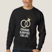 Sweatshirt Sharing Bloopers for Life Wedding  Bride and Groom (Devant)