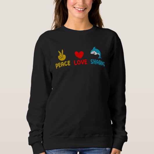 Sweatshirt Shark  Marine Biology Peace Love Sharks (Devant)