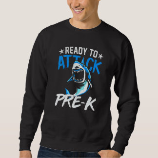 Sweatshirt Shark Ready To Attack Pre K Boys Back To School