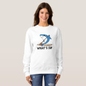 Sweatshirt Shark Whats Sup Team Funny Sharks Paddle (Devant entier)