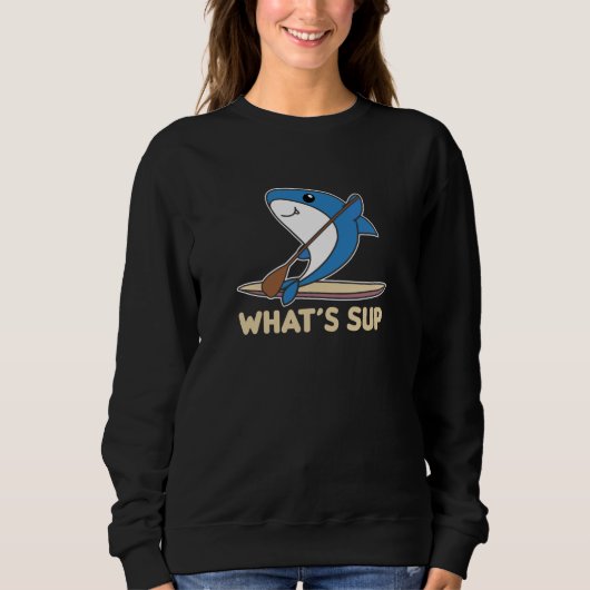 Sweatshirt Shark Whats Sup Team Funny Sharks Paddle (Devant)