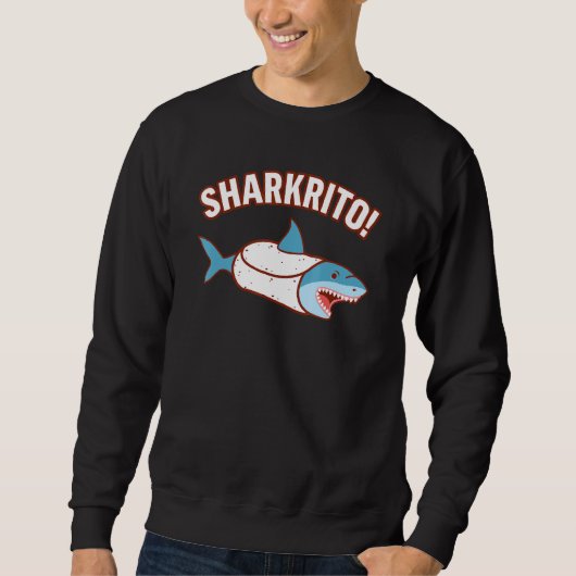 Sweatshirt Sharkito - Shark Burrito (Devant)