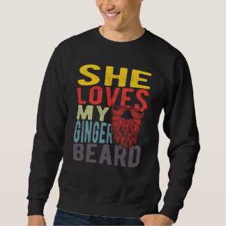 Sweatshirt She Loves My Ginger Beard
