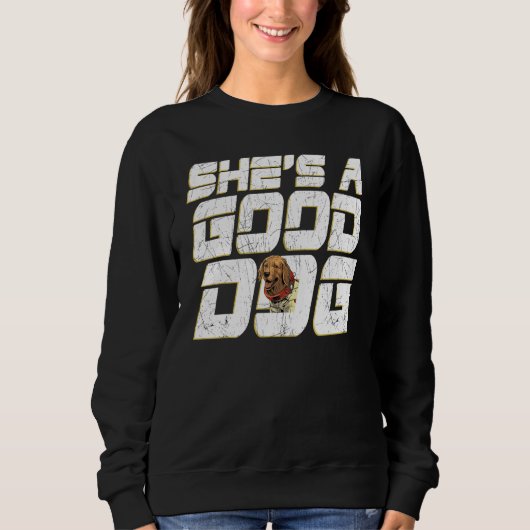 Sweatshirt She s A Good Dog Puppy  Animal Pet (Devant)