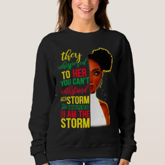 Sweatshirt She Whispered Back I Am The Storm Black History Mo