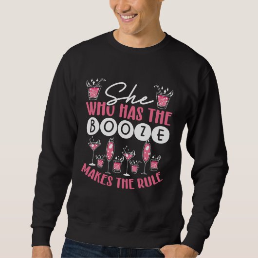 Sweatshirt She Who Has The Booze Makes The Rules Backprint Ba (Devant)
