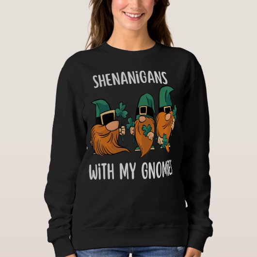 Sweatshirt Shenanigans Avec Mes Gnomies St Patrick S Day Gnom (Devant)