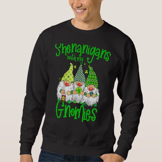 Sweatshirt Shenanigans Avec Mes Gnomies St Patrick S Day Gnom (Devant)