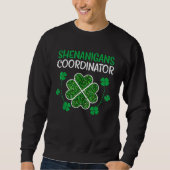 Sweatshirt Shenanigans Coordinator St Patricks Day Teacher (Devant)
