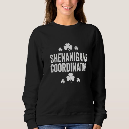 Sweatshirt Shenanigans Coordonnateur Funny St Patrick's Day (Devant)