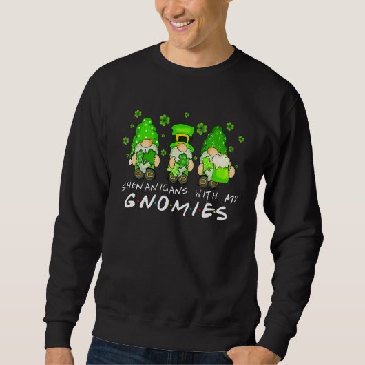 Sweatshirt Shenanigans With My Gnomies Shamrock St Patrick's  (Devant)