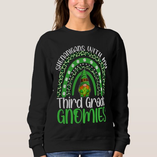 Sweatshirt Shenanigans With My Third Grade Gnomies St Patrick (Devant)
