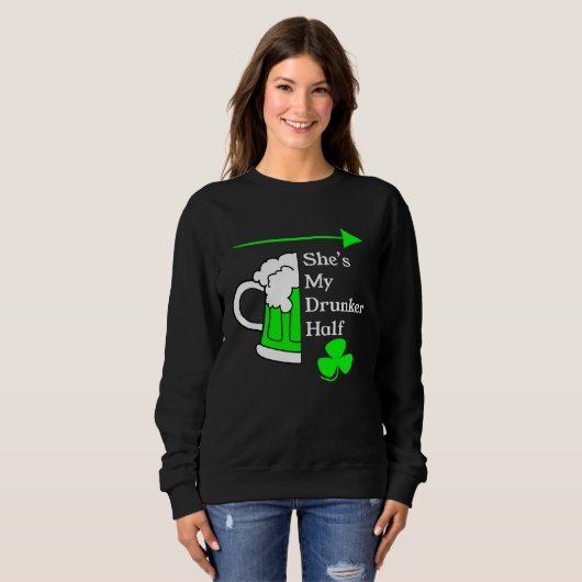 Sweatshirt She's My Drunker Half Saint Patrick's Day Couples (Devant entier)