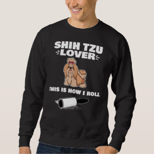 Sweatshirt Shih Tzu C'Est Comme Ça Que Je Roule Pekingese