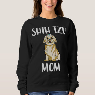 Sweatshirt Shih Tzu Mom Cute Shih Tzu Mama Shih Tzu Chien