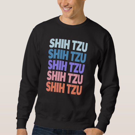 Sweatshirt Shih Tzu Texte Répété Moderne (Devant)