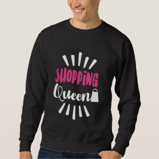 Sweatshirt Shopping Queen