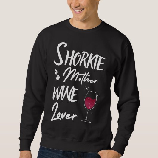 Sweatshirt Shorkie Mère Vin Shorkie Chien Amusant Graphisme S (Devant)