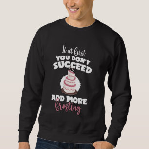 Sweatshirt Si au début vous ne réussissez pas décorateur de g