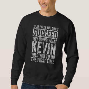 Sweatshirt Si au début vous ne réussissez pas essayez de fair