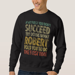 Sweatshirt Si au début vous ne réussissez pas essayez de fair
