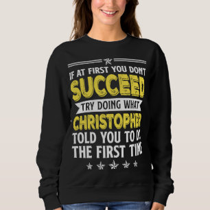 Sweatshirt Si au début vous n'y arrivez pas, essayez de faire