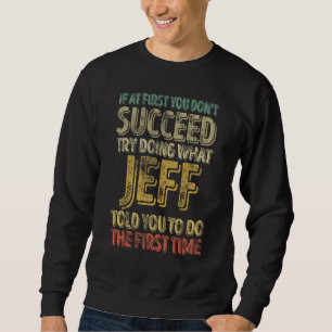 Sweatshirt Si au début vous n'y arrivez pas, essayez de faire