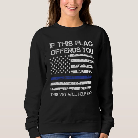Sweatshirt Si ce drapeau vous offense, ce vétéran vous aidera (Devant)