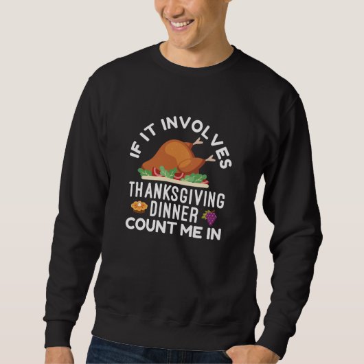 Sweatshirt Si Cela Impliquait Thanksgiving Diner Comptez-Moi (Devant)
