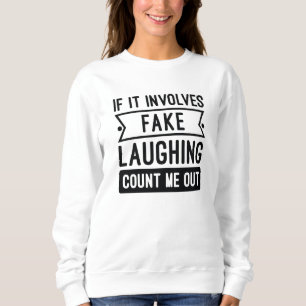 Sweatshirt Si cela implique un faux rire