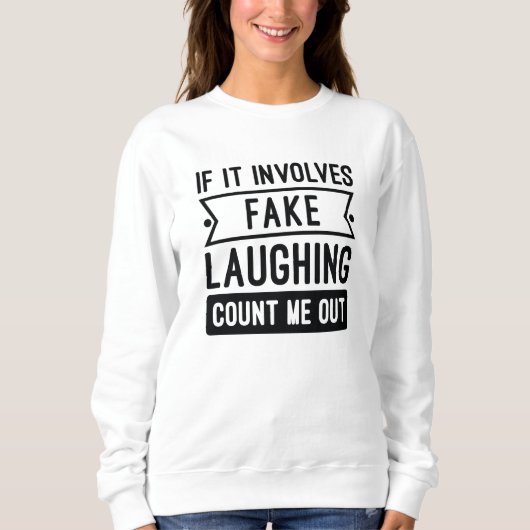 Sweatshirt Si cela implique un faux rire (Devant)