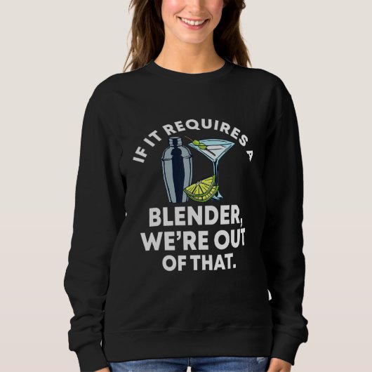Sweatshirt Si Cela Nécessite Un Blender Était Sorti De Cette (Devant)