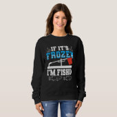 Sweatshirt Si c'est gelé, je pêche sur glace (Devant entier)