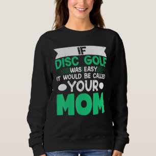 Sweatshirt Si Disk Golf Était Facile, Il Serait Appelé Votre