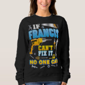 Sweatshirt Si Francis ne parvient pas à le réparer Personne n (Devant)
