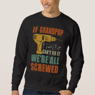 Sweatshirt Si Grandpop ne peut pas le réparer on est tous fou