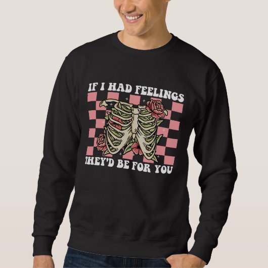 Sweatshirt Si j'avais des sentiments, ils seraient pour vous  (Devant)
